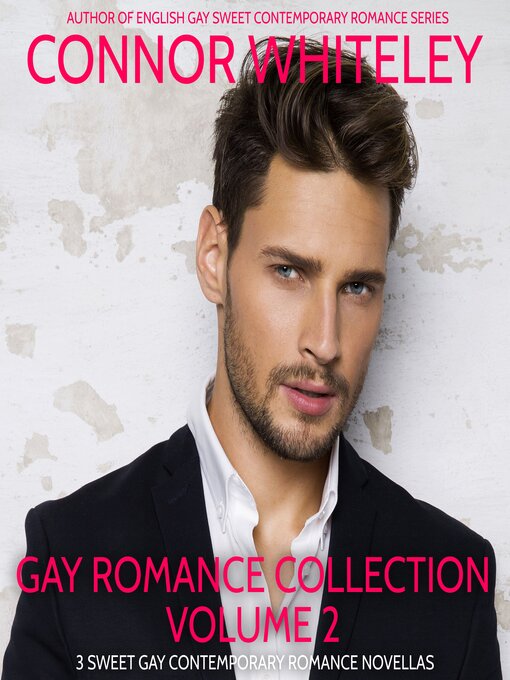 Title details for Gay Romance Collection Volume 2 by Connor Whiteley - Available